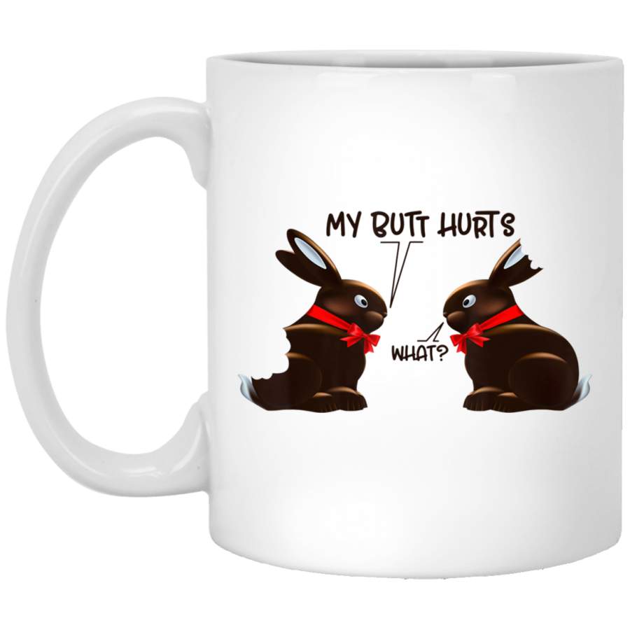 My Butt Hurts What Funny Bunny Rabbit Easter Day Gift 11oz 15oz White Mug Happy Easter Day Funny Colors Eggs Bunny Ears Peeps Cute