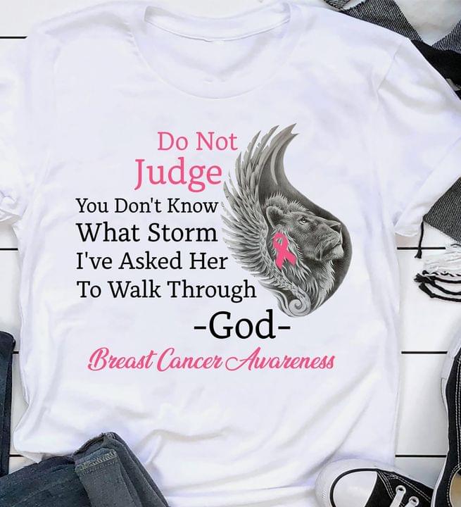 Do Not Judge You Don’T Know God Breast Cancer Awareness White T-Shirt Plus Size Up To 5Xl