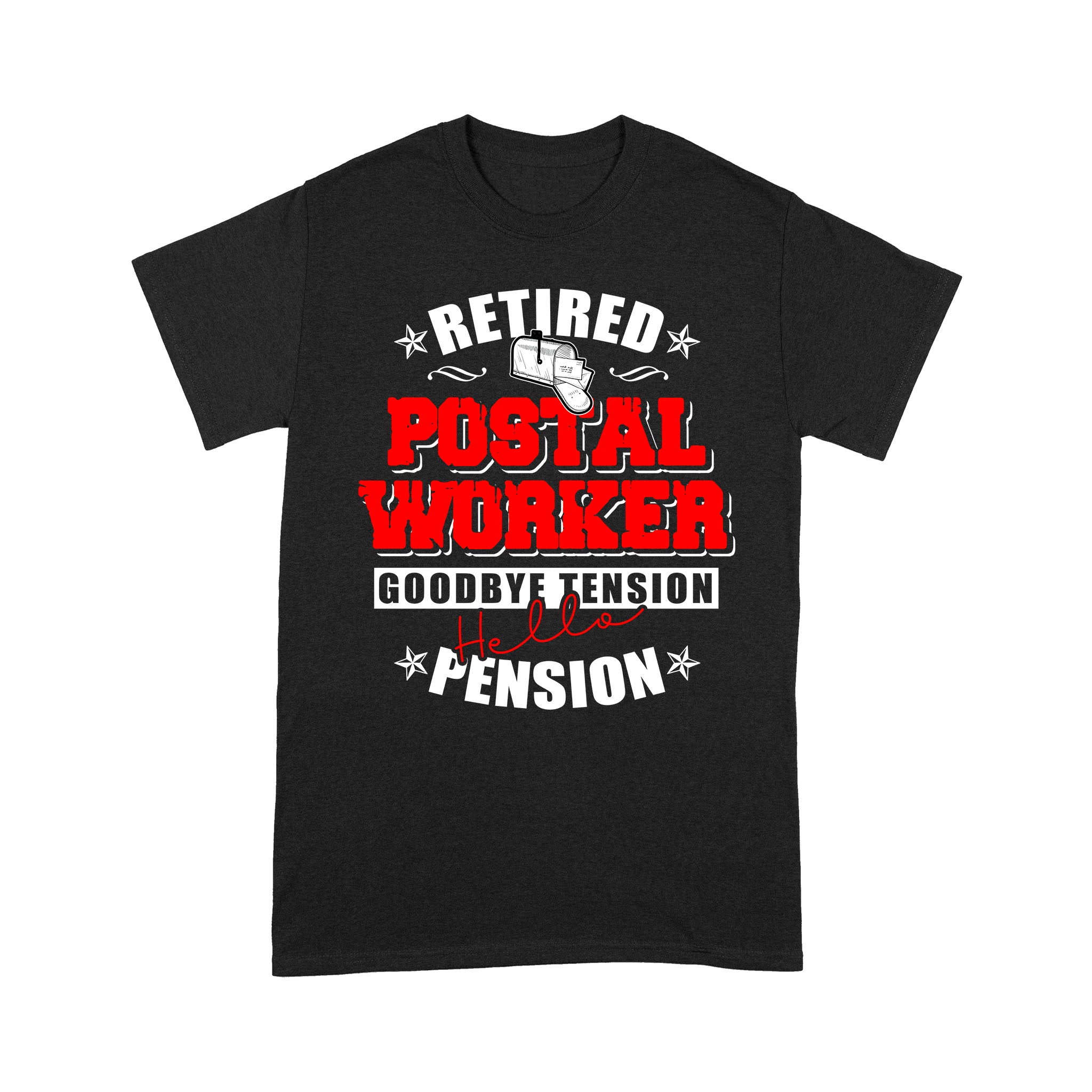 Standard T-Shirt – Retired Postal Worker Goodbye Tension Hello Pension Retire Retirement Gift