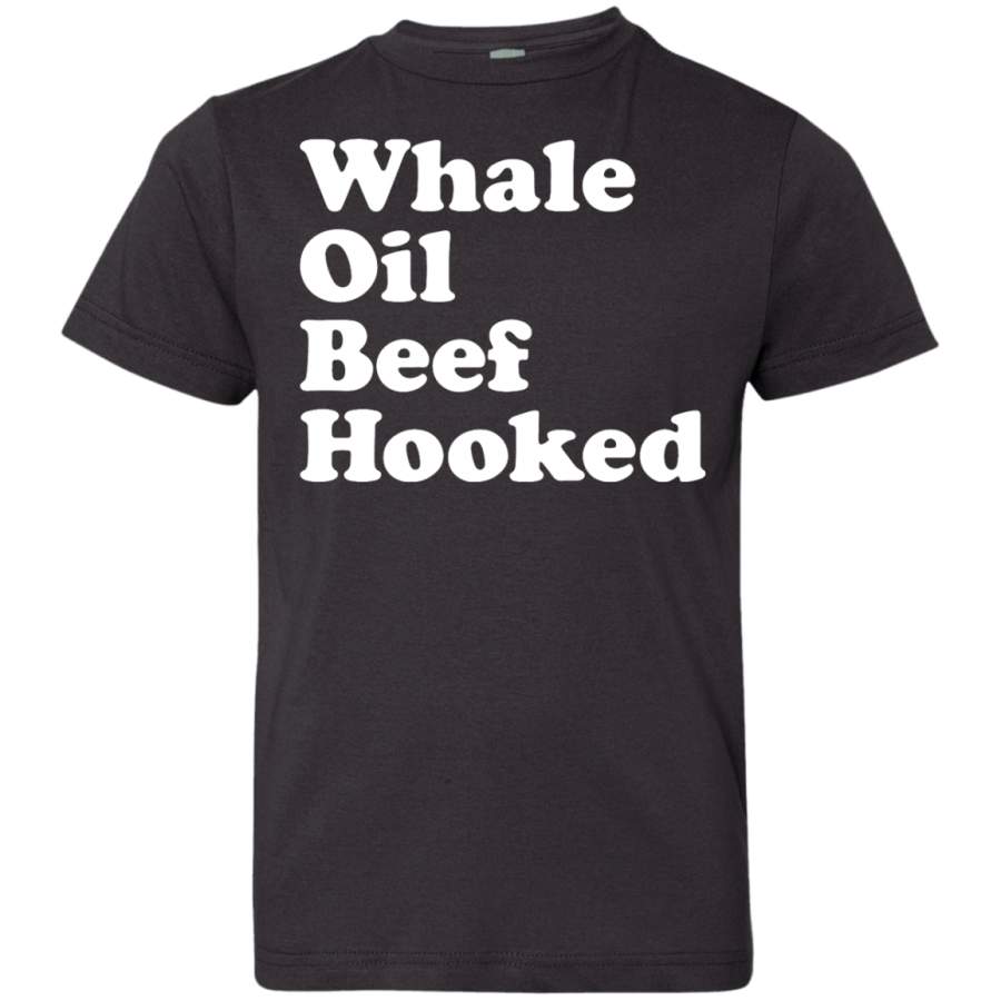 Funny Whale Oil Beef Hooked – Shirt for kids, youth