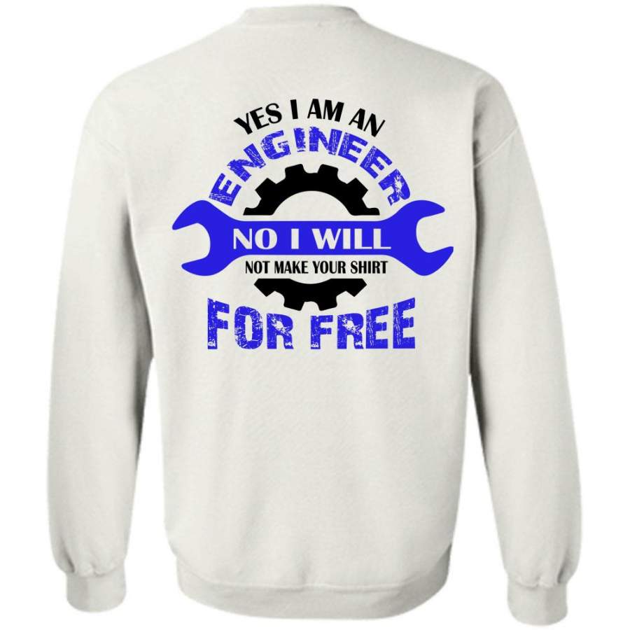 My Job T Shirt, I Am An Engineer Sweatshirt