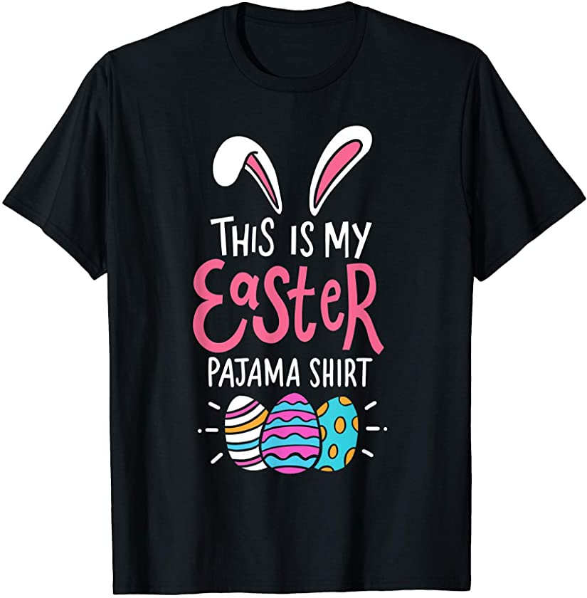 Cute Bunny Lover Gifts Men Women This Is My Easter Pajama T-Shirt