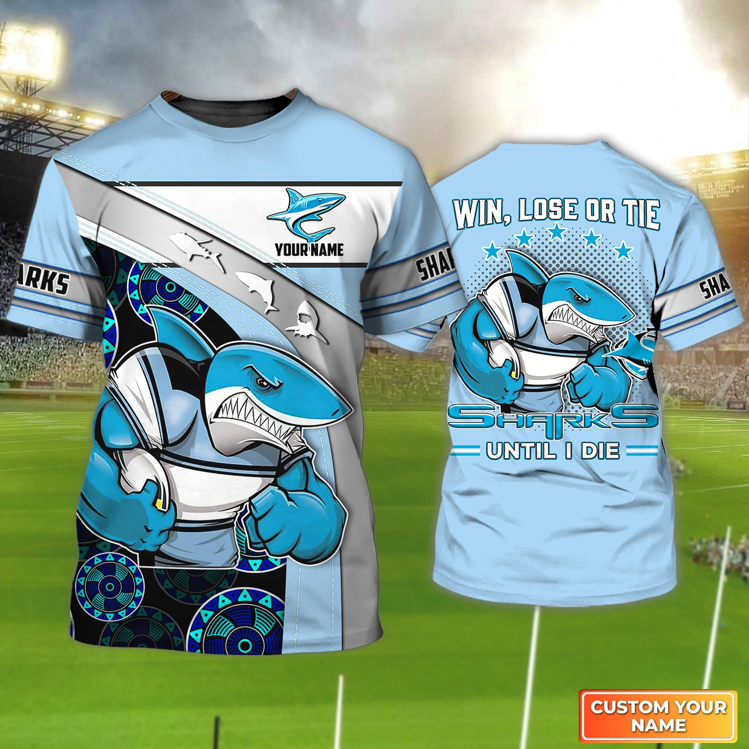 Cronulla-Sutherland Sharks T-Shirt Win, Lose Or Tie Sharks Until I Die Personalized Name 3D Tshirt Gift For National Rugby League Fan Eth 02