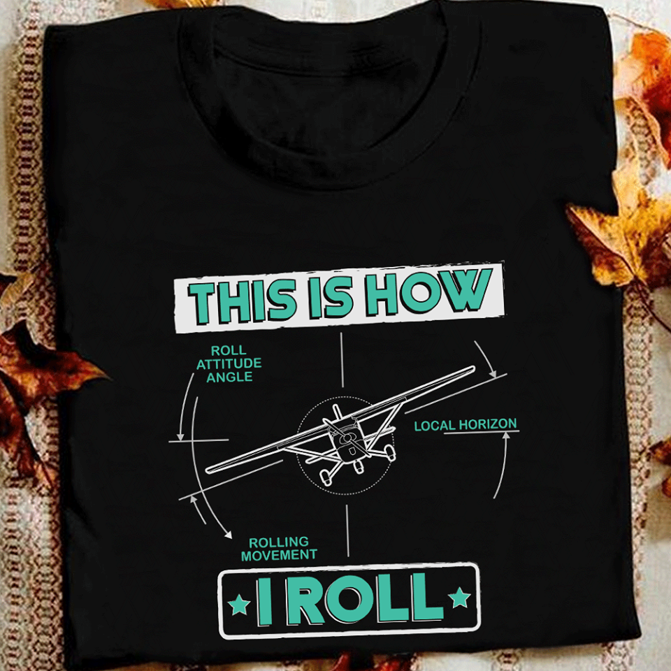 This Is How I Roll For Pilots Gift Standard/Premium T-Shirt