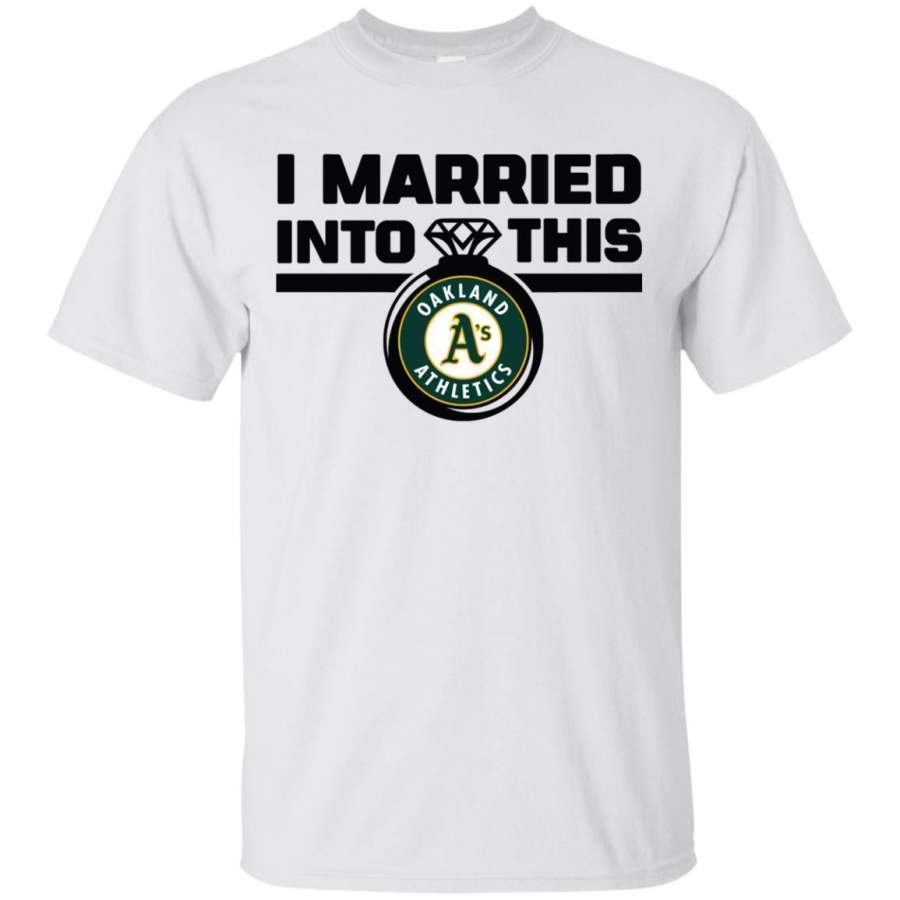 I Married Into This Oakland Athletics T-Shirt