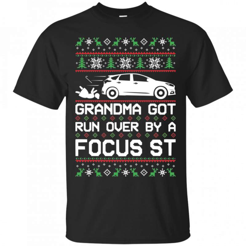 Ford Focus ST Ugly Christmas Grandma Got Run Over by a Focus ST T-Shirt