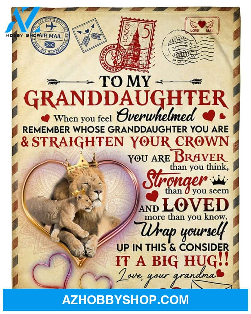 To My Granddaughter Love Letter Lion Fleece Blanket From Grandma You Are Braver Than You Think