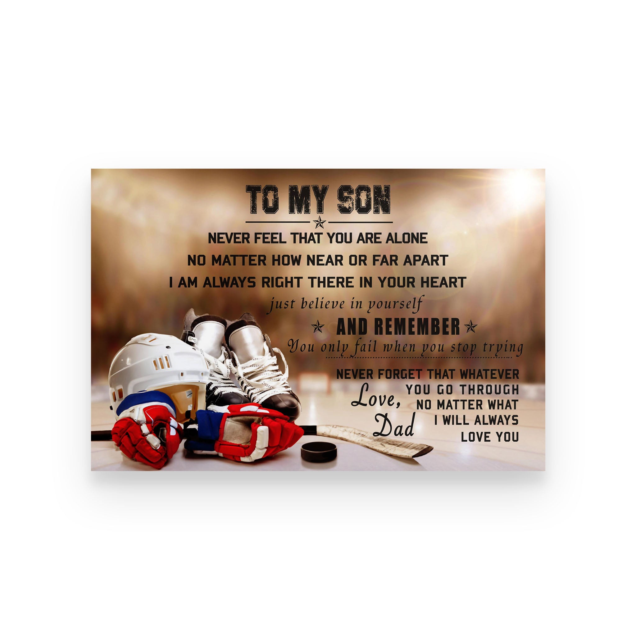 Hockey poster dad to son never feel that you are alone