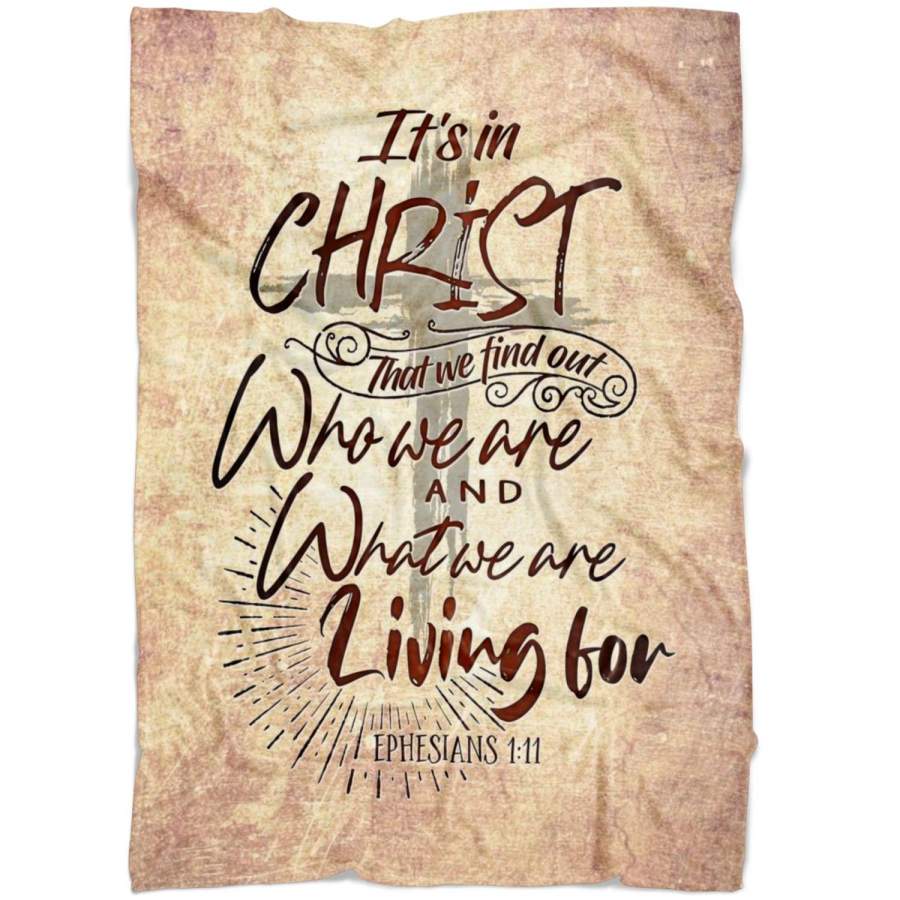 It’s in Christ that we find out who we are Ephesians 1:11 fleece blanket