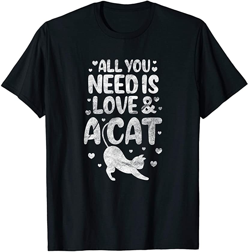 All You Need Is Love And A Cat Funny Kitten Pet Vintage T-Shirt