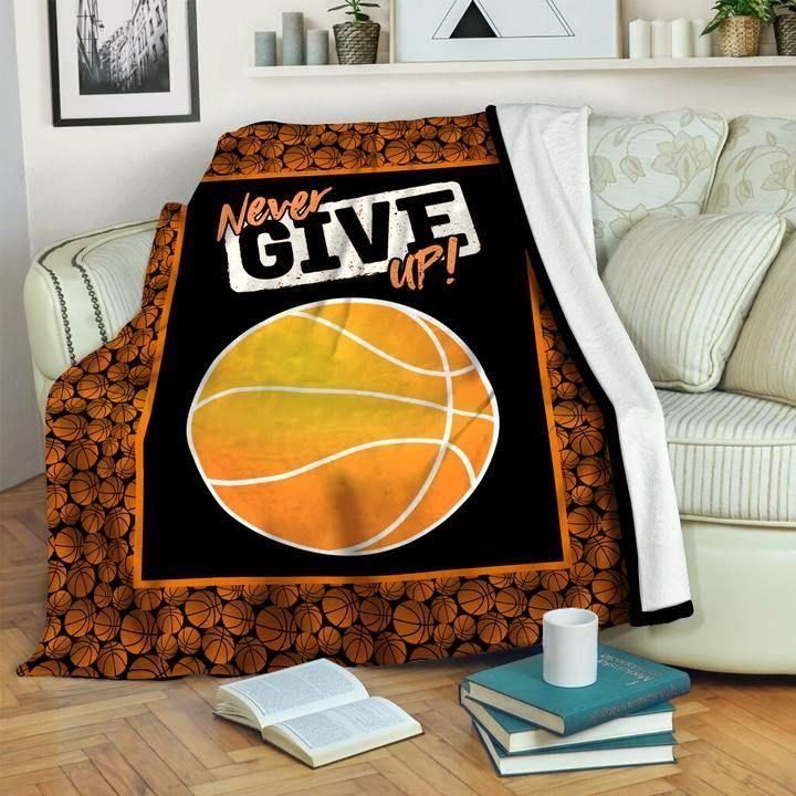 Basketball Never Give Up Fleece Blanket, Sherpa Blanket, Gift For Wife Gift For Parent, Family Member, Friends Gift, Christmas Gift, Home Decor, Home Living