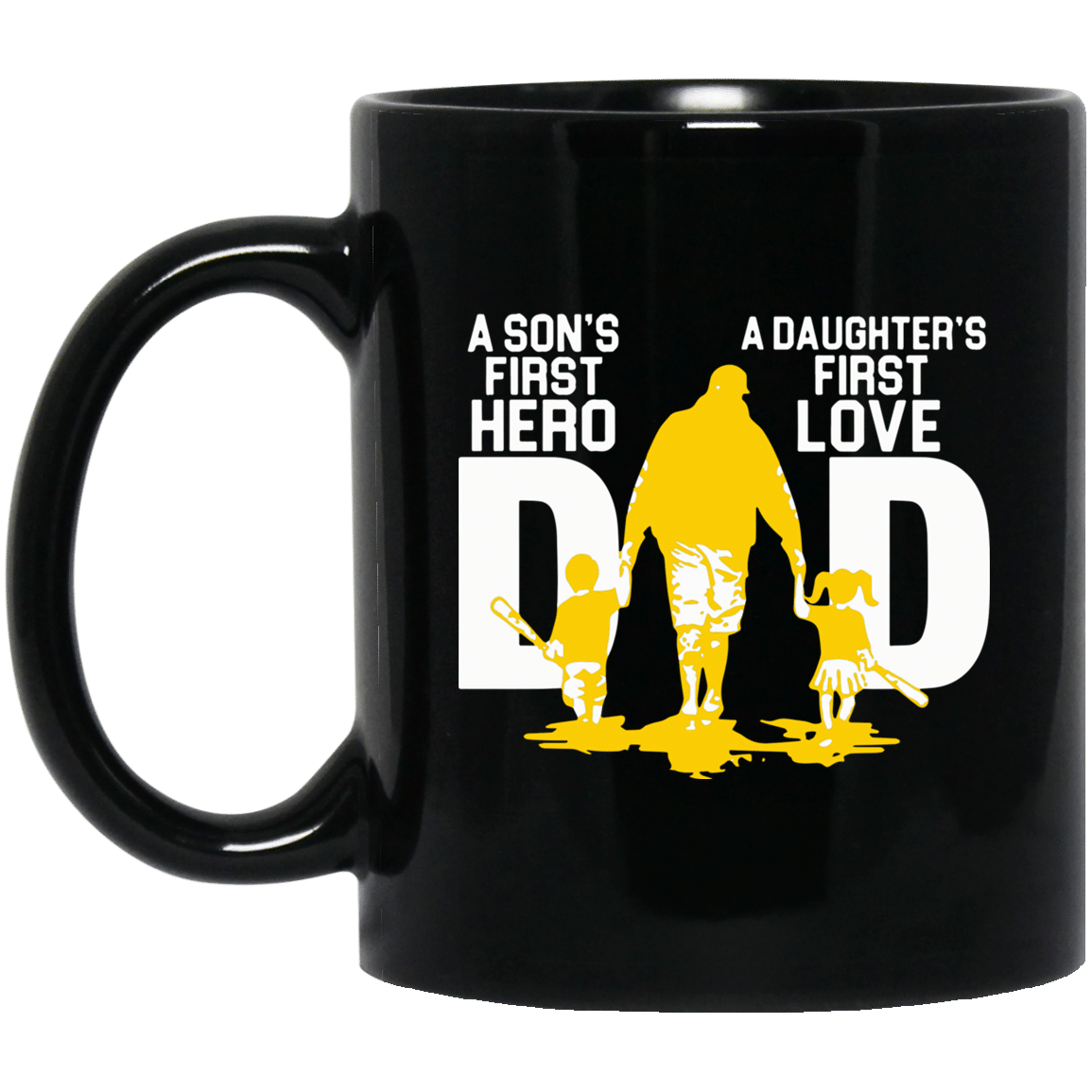 Dad a son�s first hero a daughter�s first love Mug