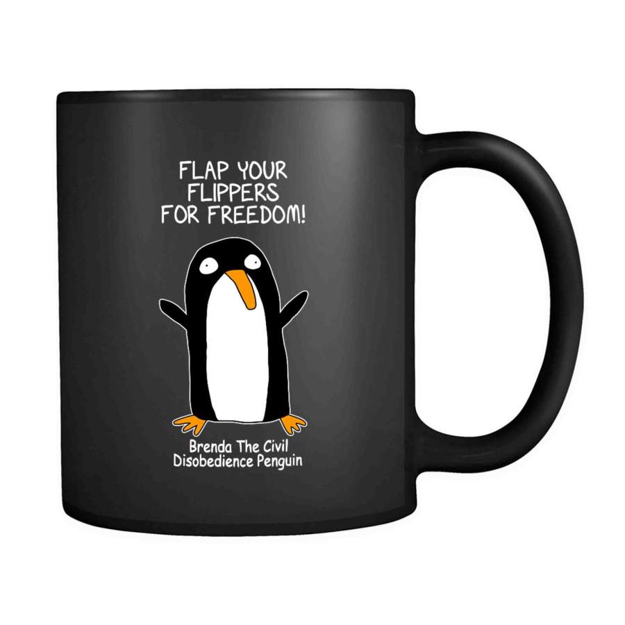 Brenda The Civil Discobedience Penguin Flap Your Flippers 11oz Mug