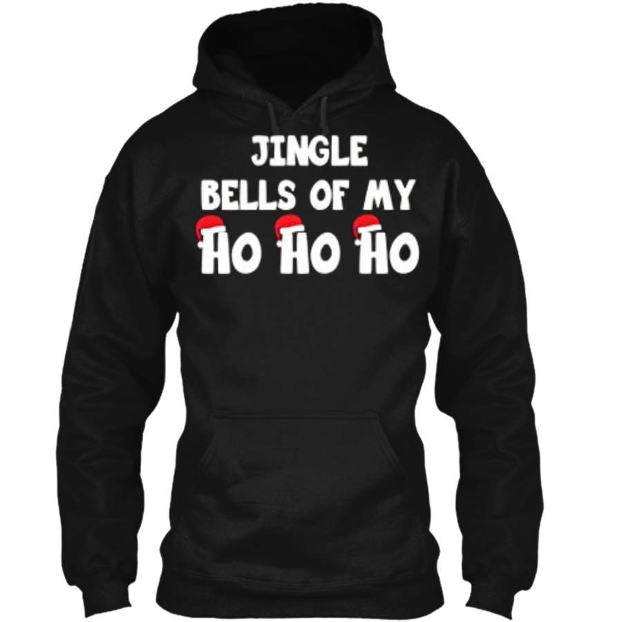 Funny Adult Christmas Jingle Bells of My HO HO HO Pullover Hoodie 8 oz