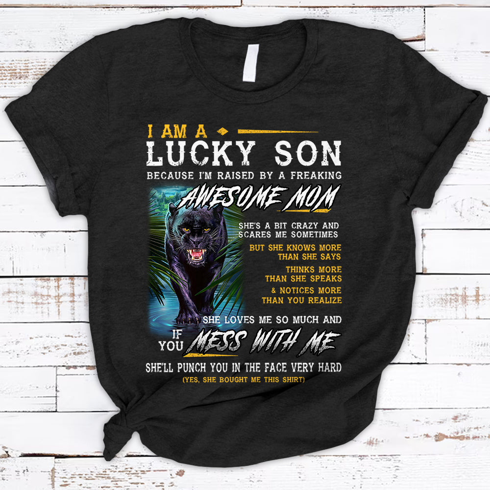 I Am A Lucky Son Because I’M Raised By A Freaking Awesome Mom Shirts For Son Hg98 Vr3 Trhn