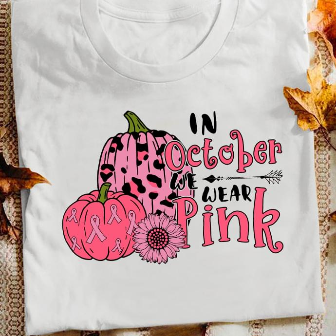 In October We Wear Pink Breast Cancer Prevention Standard Women’s T-shirt