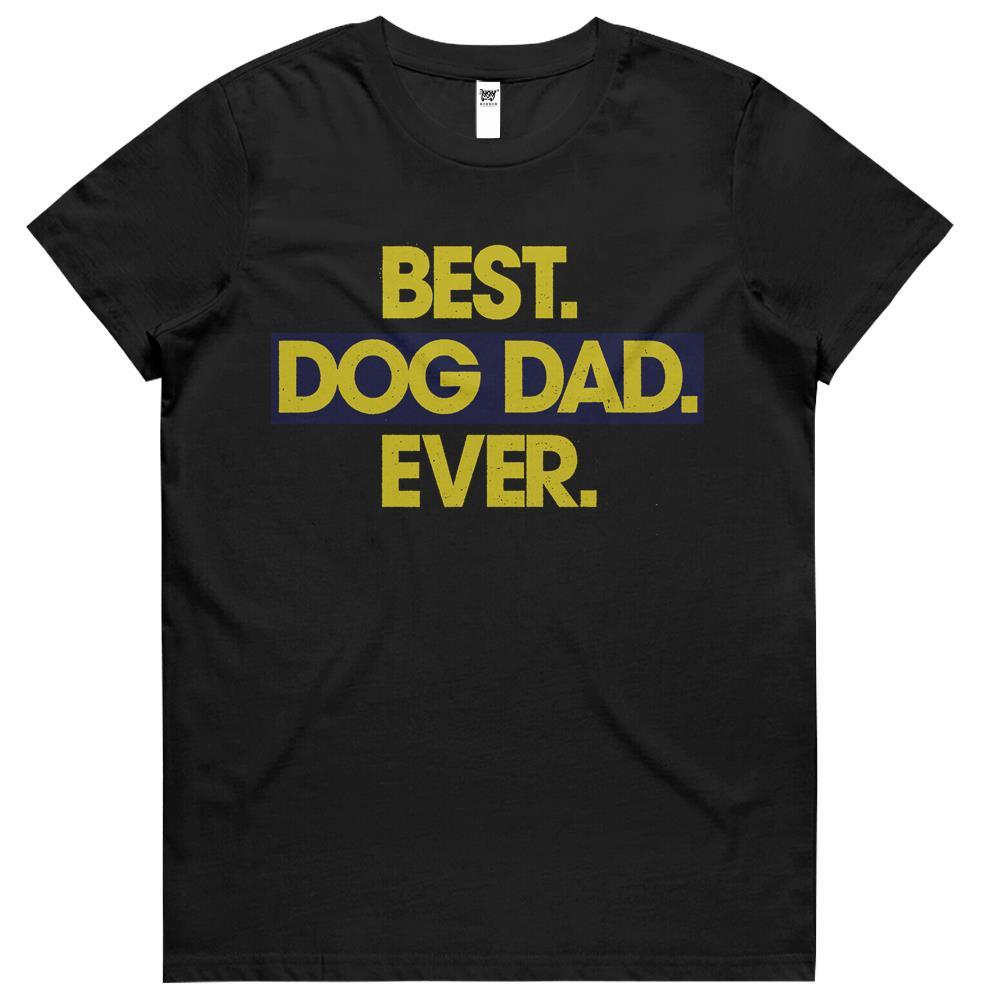 Mens Cool Best Dog Dad Ever Funny Fathers Day Hilarious Graphic Puppy Tee Guy Womens Tshirts