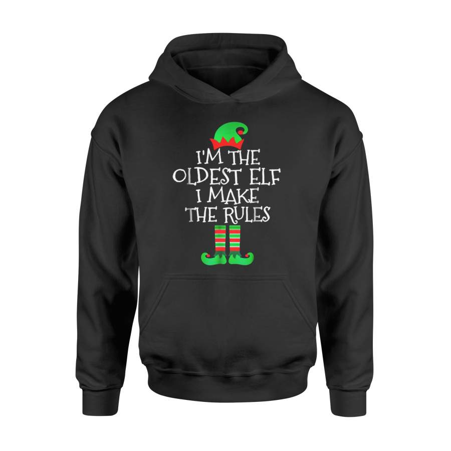 Christmas gift idea I’m The Oldest ELF I Make The Rules T-Shirt – Standard Hoodie
