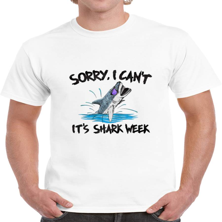 Sorry, I Can’t It’s Shark Week T Shirt