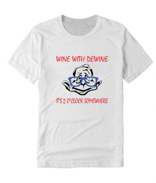 Wine with Dewine it’s 2 o’clock somewhere RS T Shirts