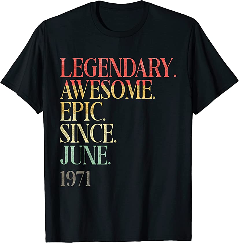 Vintage Legend Awesome Epic since June 1971 50th Birthday T-Shirt