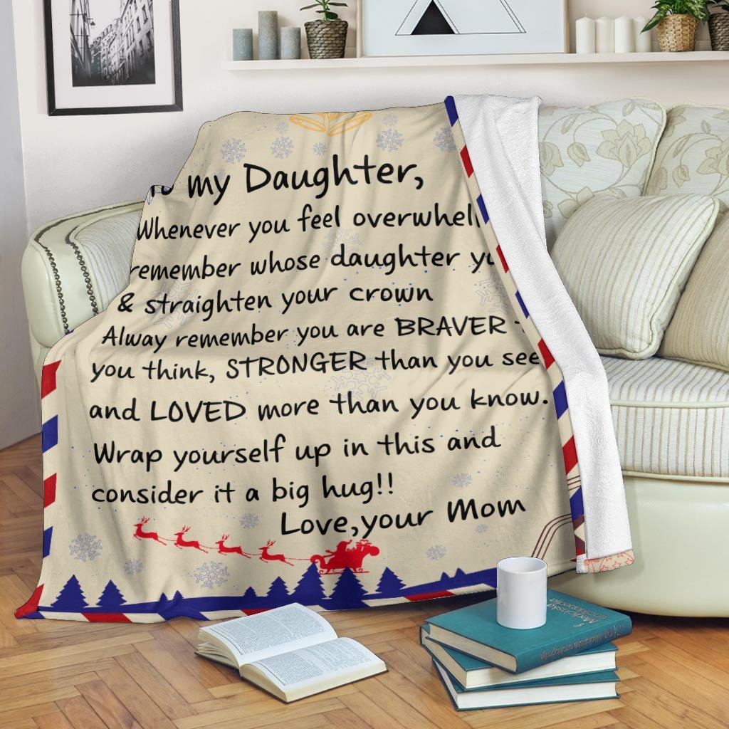 To My Daughter Whenever You Feel Overwhelmed Christmas Blanket Gift For Daughter From Mom Birthday Gift Home Decor Bedding Couch Sofa Soft And Comfy Cozy