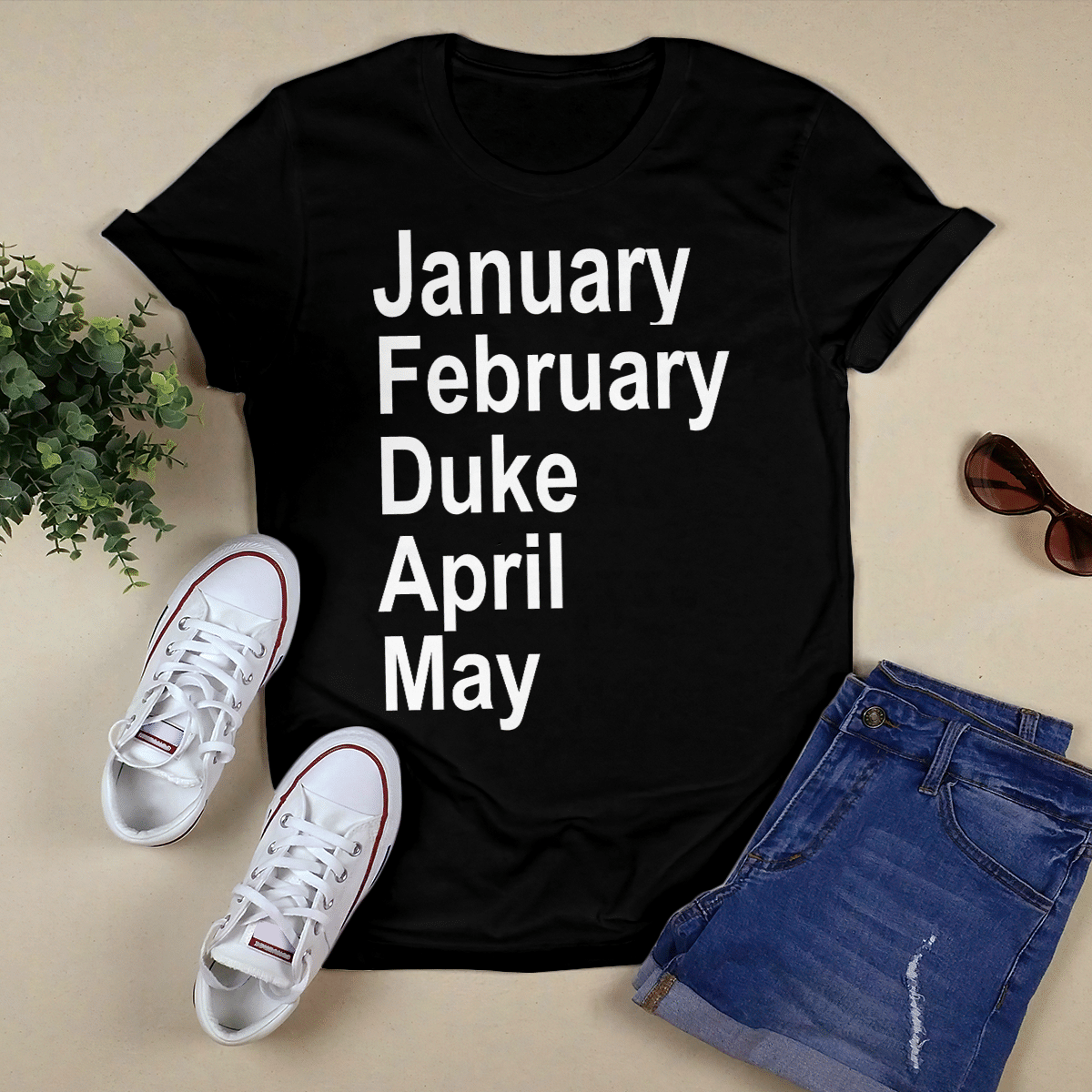 January February Duke April May College Basketball March Madness Tournament Cool Fan T Shirt