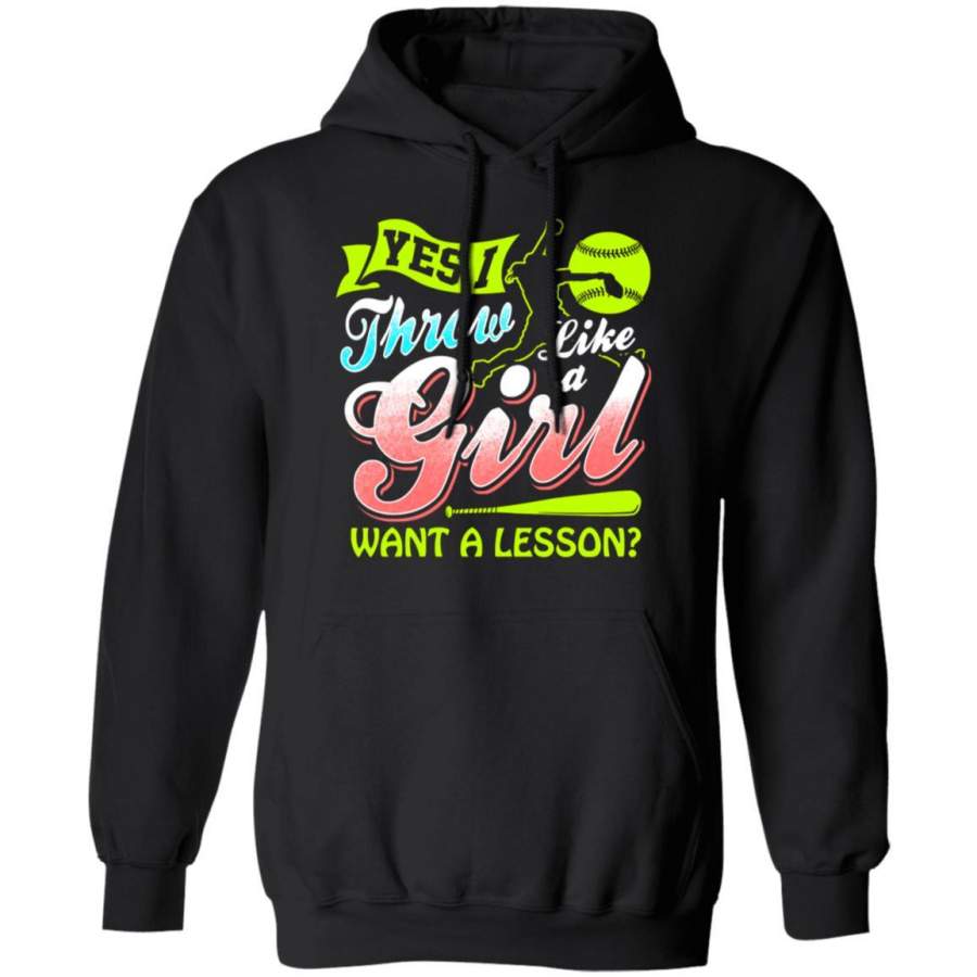 Yes I Throw Like A Girl Want A Lesson Softball Gift Hoodie