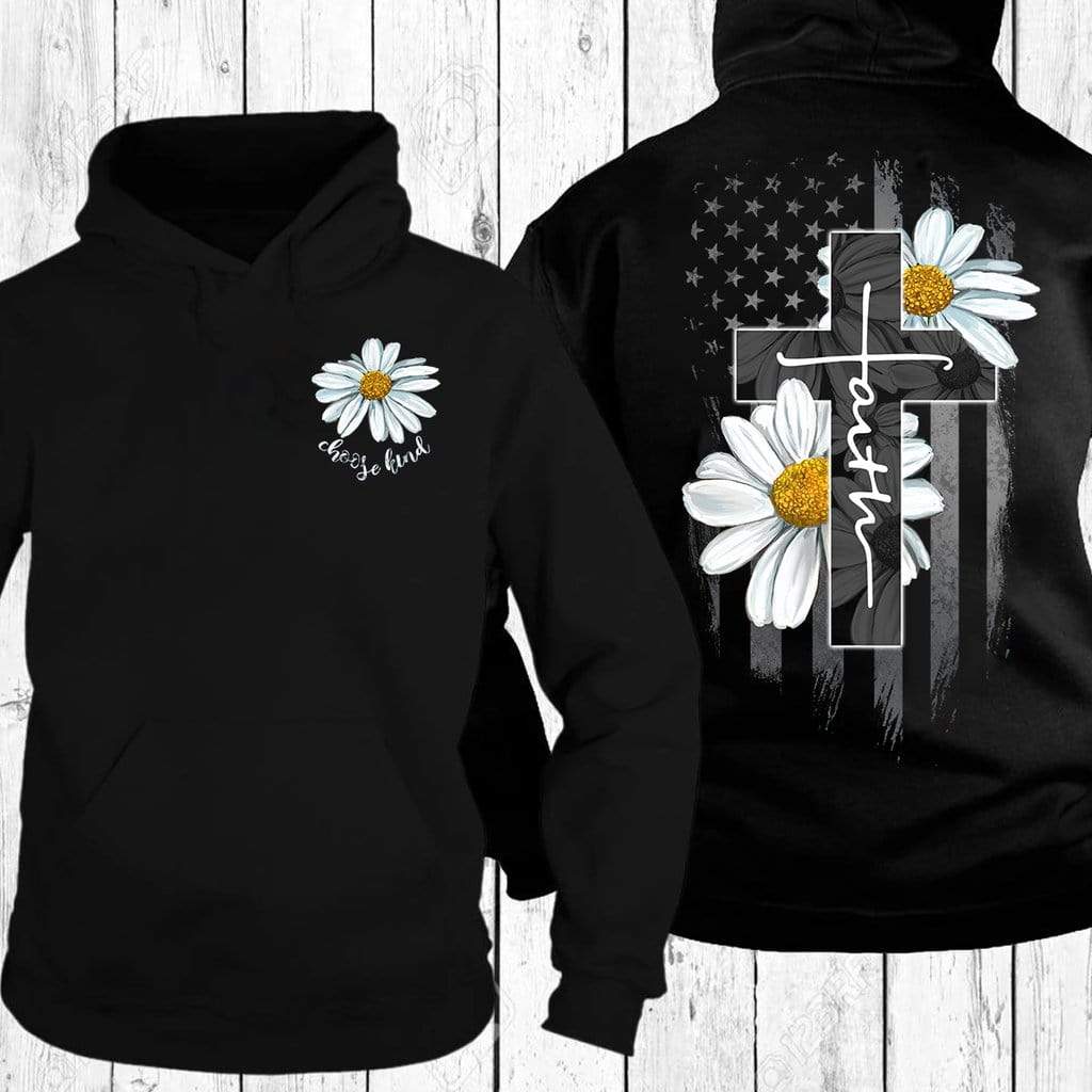 Faith Cross Daisy Flower Choose Kind American Flag Hoodie 3D #KV