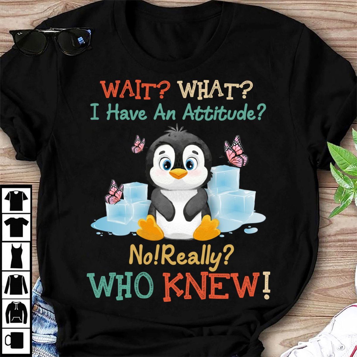 Penguin Attitude Really Who Knew – Standard T-Shirt Black T-Shirt Hoodie All Color Size S-5Xl