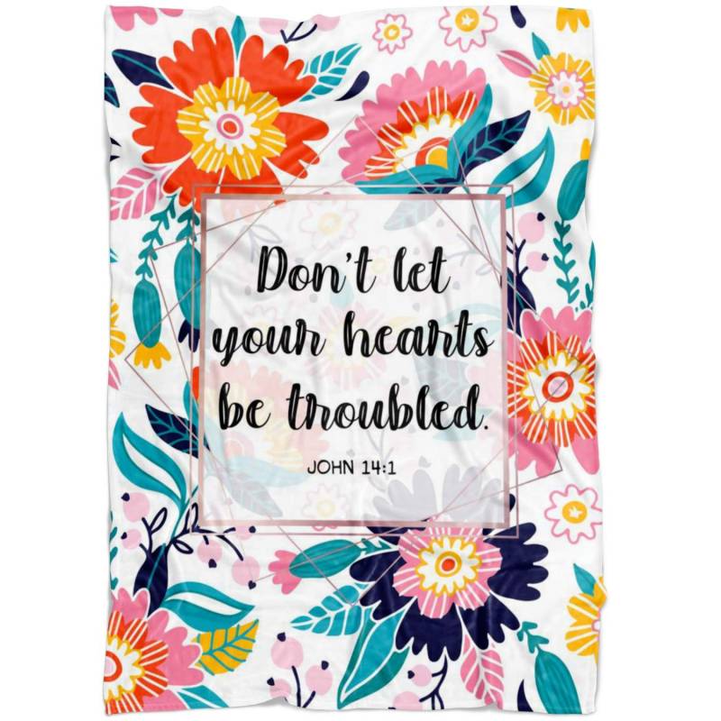 John 14:1 Don’t let your heart be troubled fleece blanket