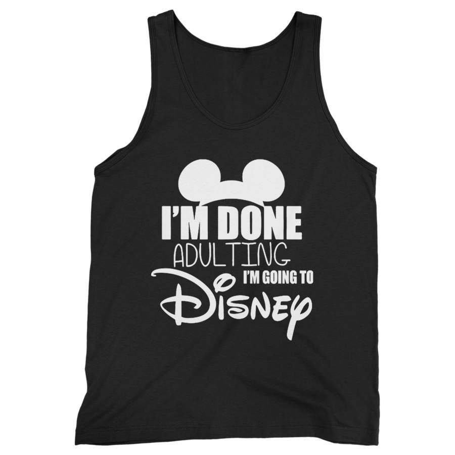 I’m Done Adulting I’m Going To Disney 2 Man’s Tank Top