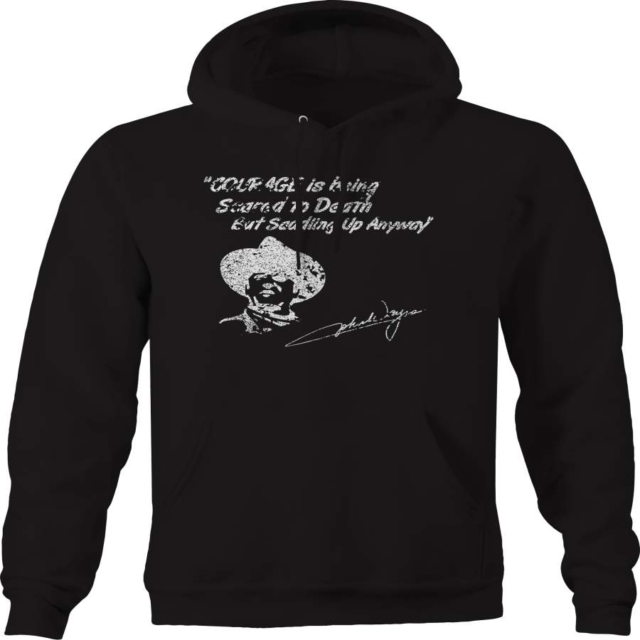 John Wayne Courage is Being Scared to Death Cowboy Hat Duke  Hoodie