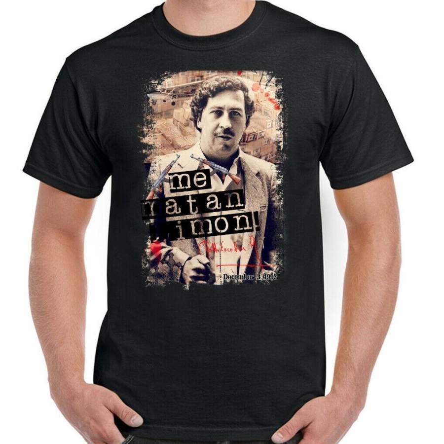 Pablo Escobar T-Shirt Me Matan Limon Mens Funny Narcos TV Show Cocaine ...