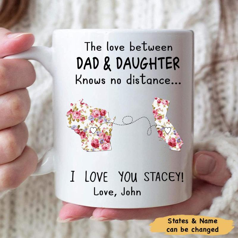 Personalized The Love Between Dad And Daughter Knows No Distance Father’S Day Gift Mug