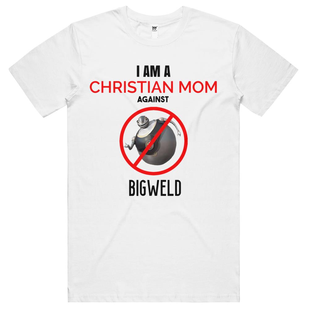 Christian Mom Against Bigweld T Shirts