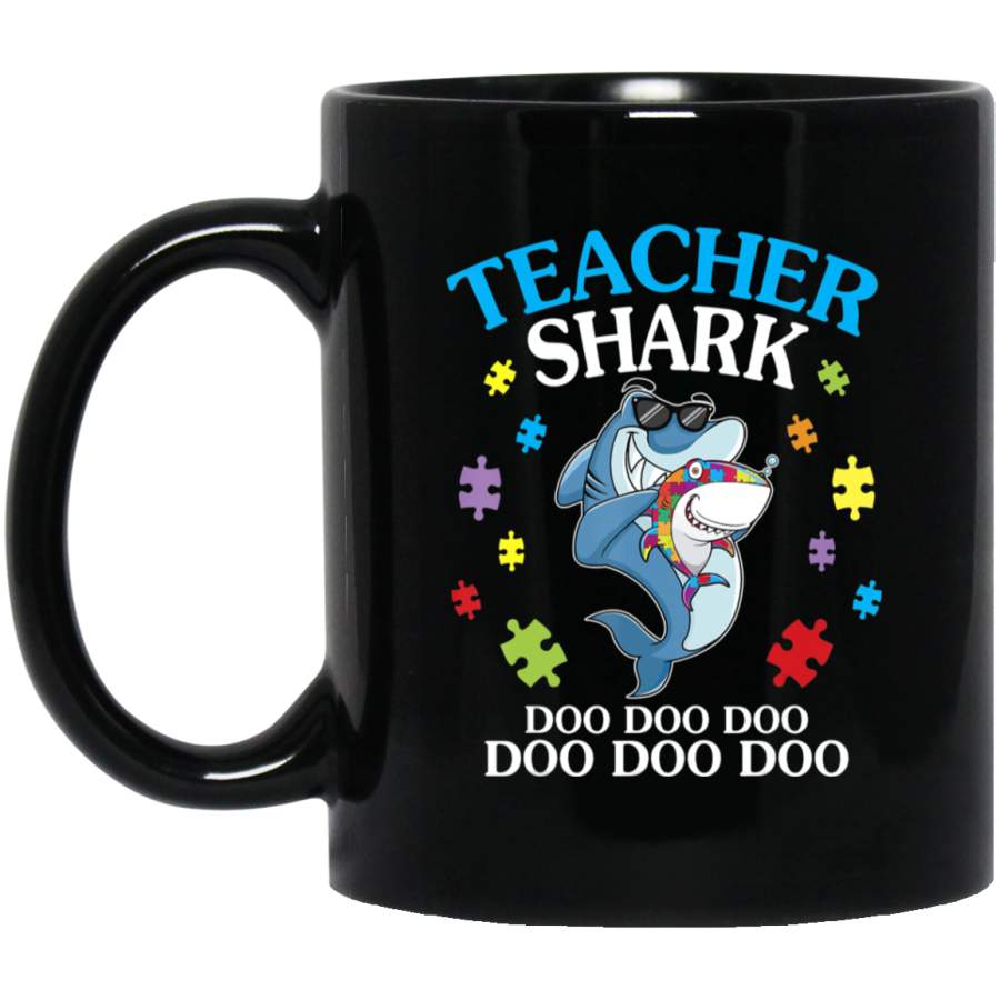 Teacher Shark Doo Doo Funny Autism Awareness Teacher 11oz 15oz Black Mug Idea 2nd April Puzzle Ribbon Support Autism Dad Mom Kids Autistic