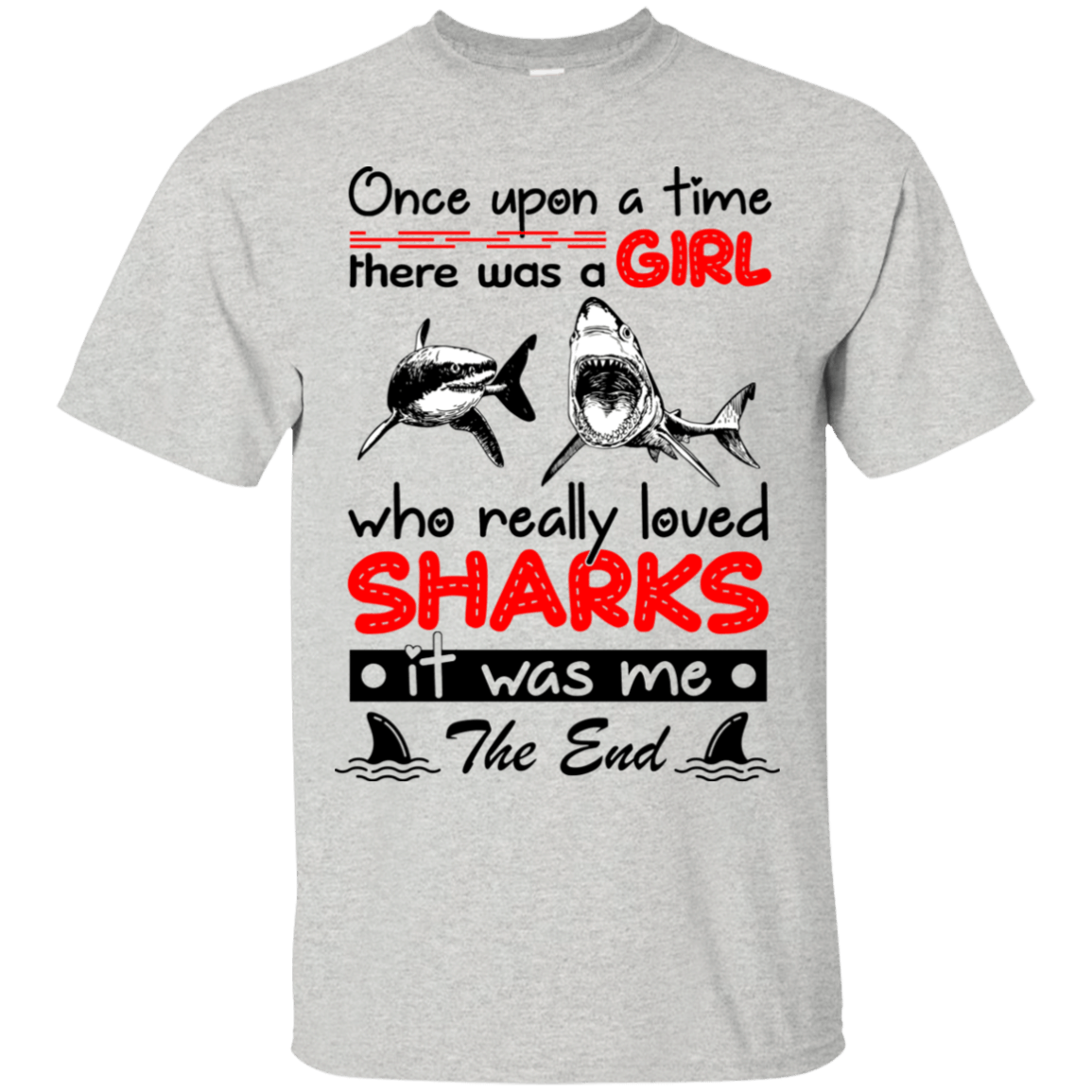 Once upon a time there was a girl who really loved sharks shirt