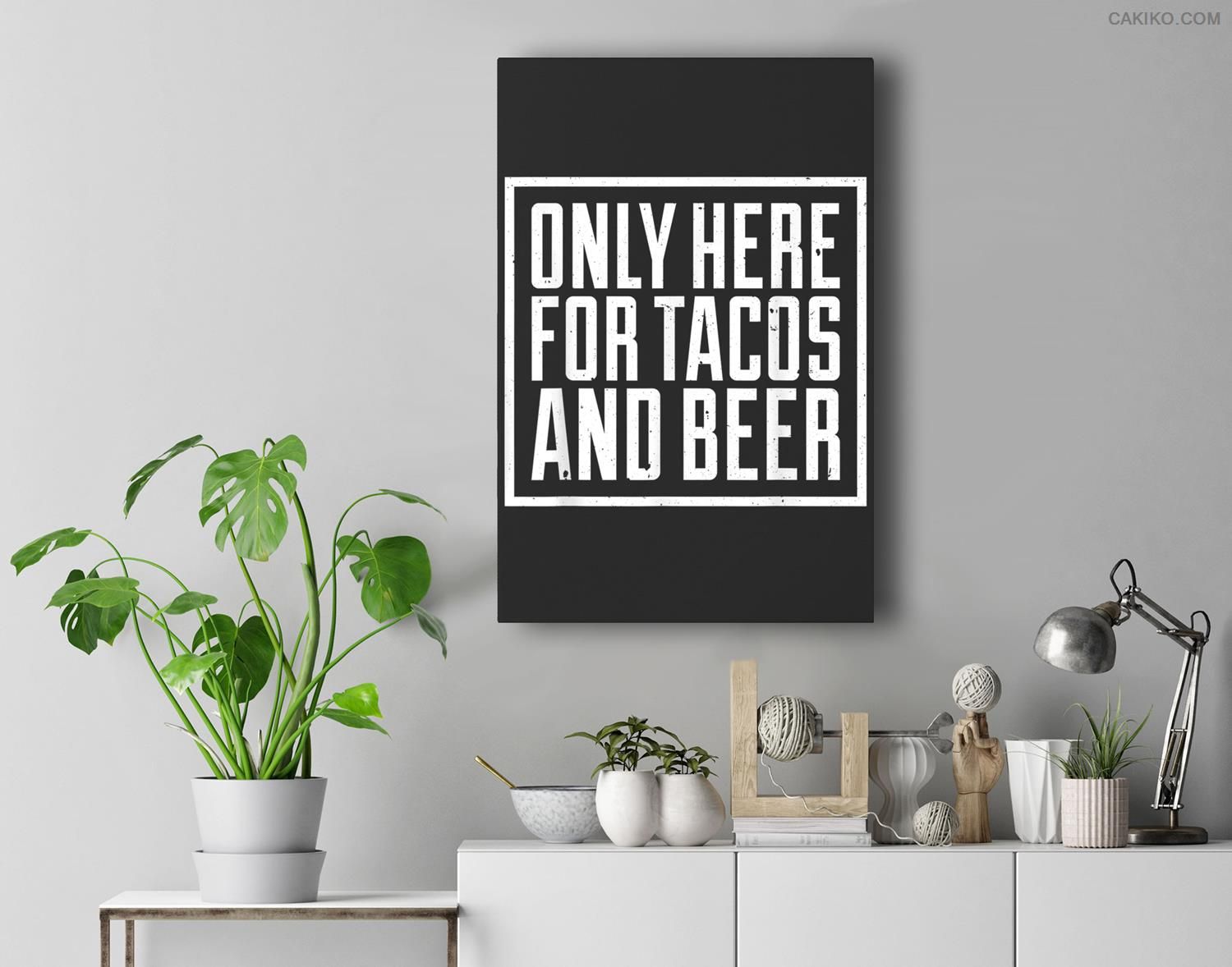 Only Here For Tacos And Beer Funny Mexican Food Drink Party Premium Wall Art Canvas Decor