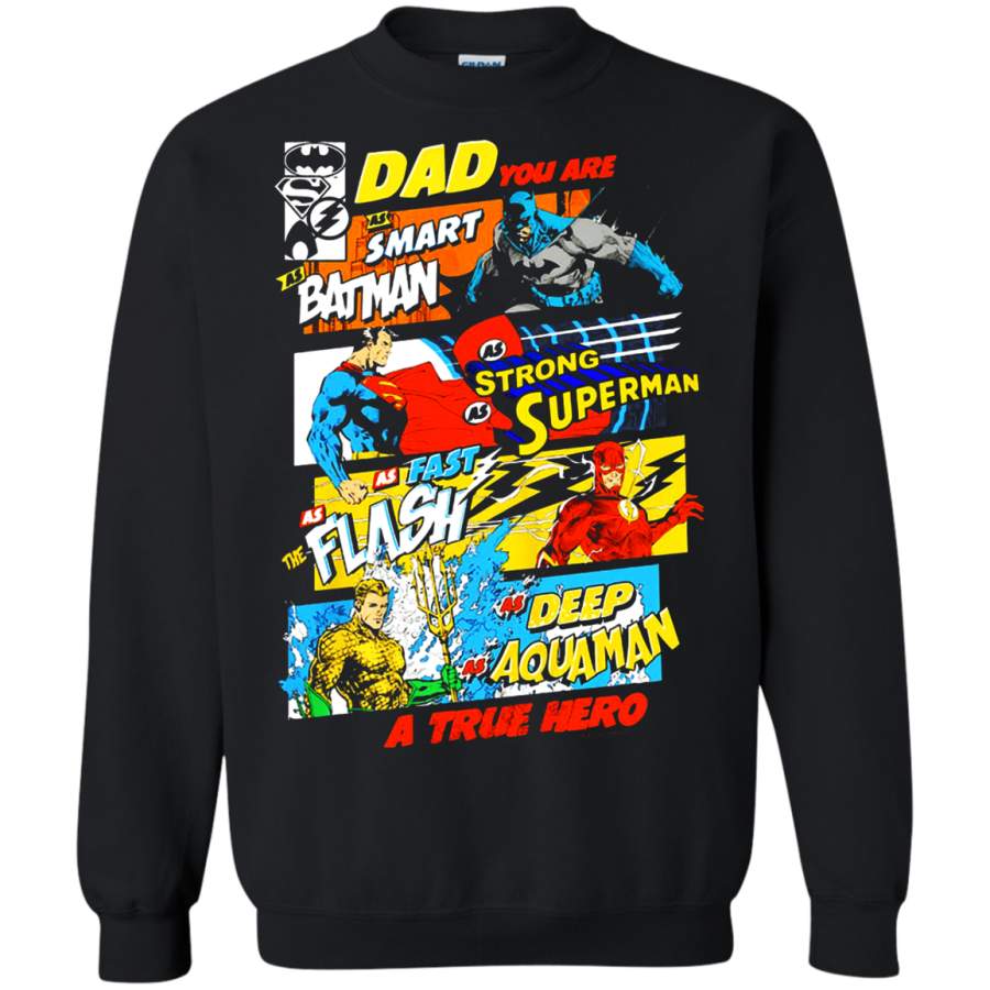 AGR Dad You Are Smart Strong Fast Deep A True Hero Justice League Sweatshirt