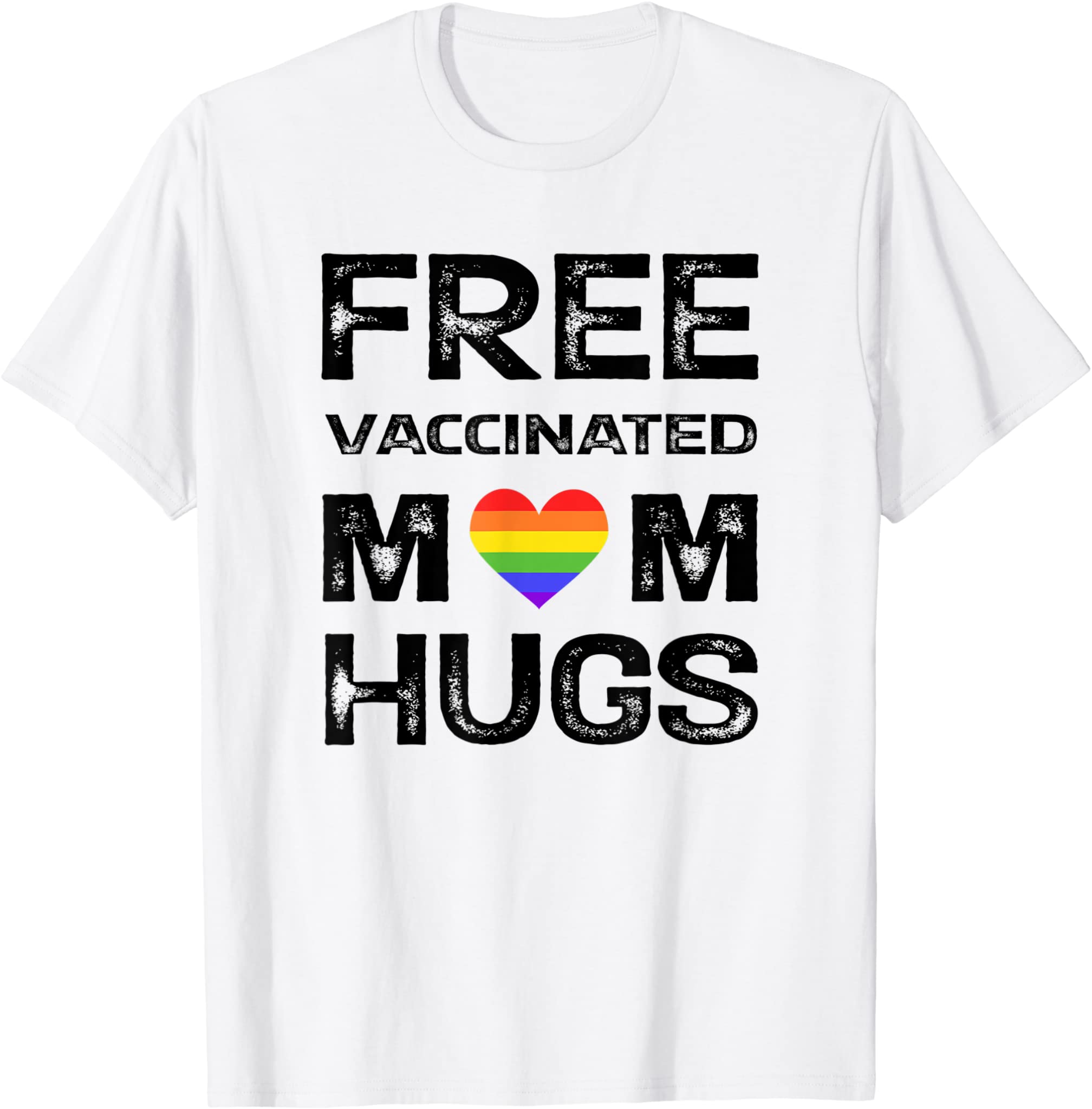 Gay Pride Lesbian Free Vaccinated Mom Hugs Lgbt T-Shirt