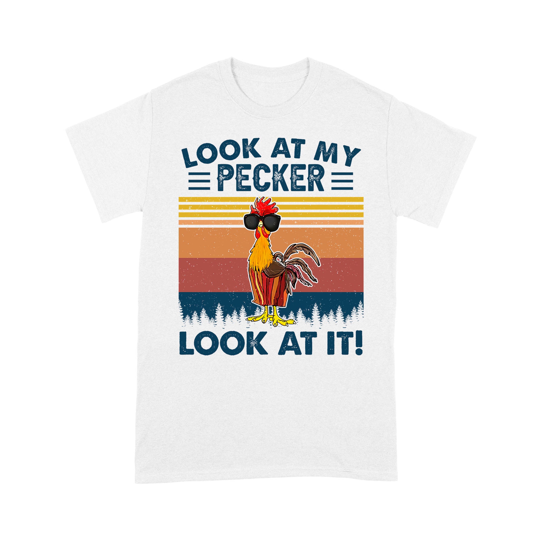 Standard T-Shirt – Look At My Pecker Cock Look At It Funny