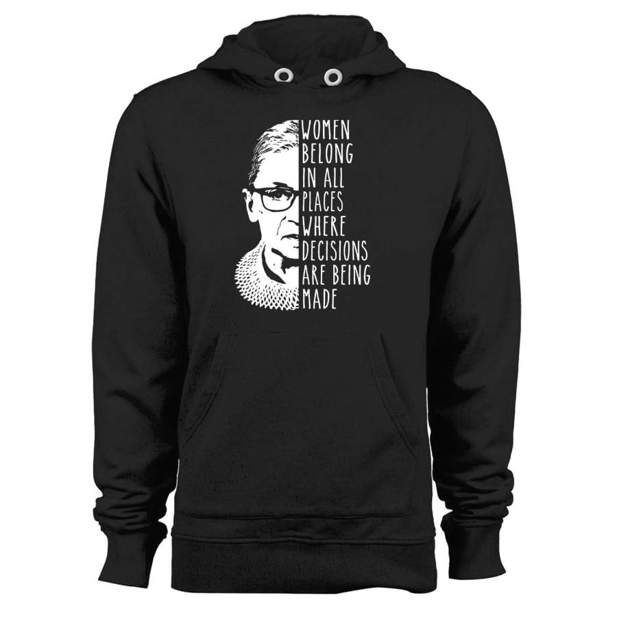 Women Belong In All Places Where Decisions Are Being Made Unisex Hoodie