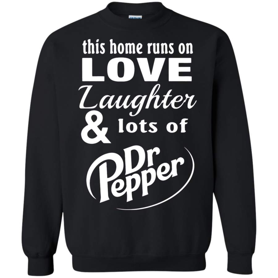 AGR This Home Runs On Love Laughter & Lots Of Dr Pepper Sweatshirt