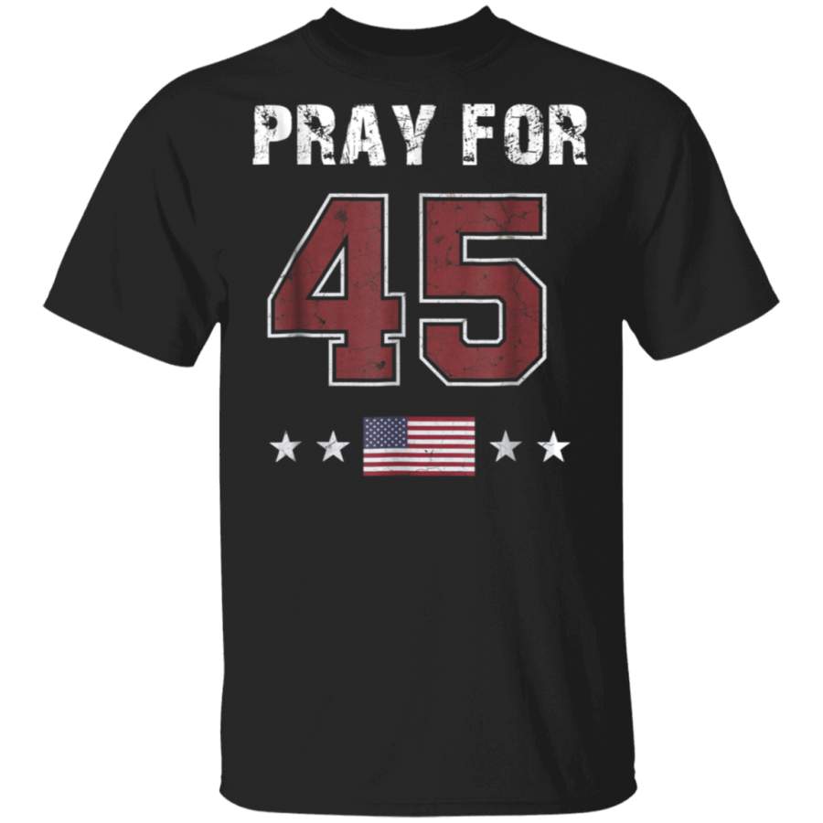 Pray For 45 TShirt American Flag T Shirt