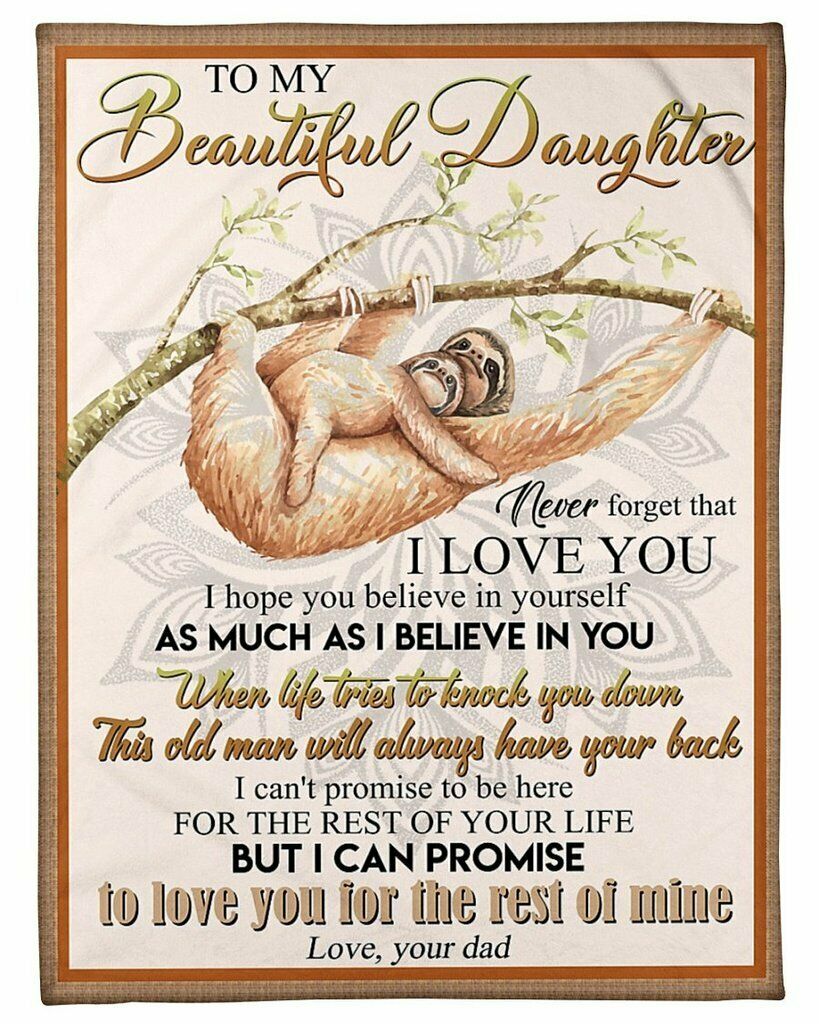 To My Beautiful Daughter I Love You I Hope You Believe In Yourself Fleece Blanket Gift For Sloth Lovers Home Decor Bedding Couch Sofa Soft And Comfy Cozy