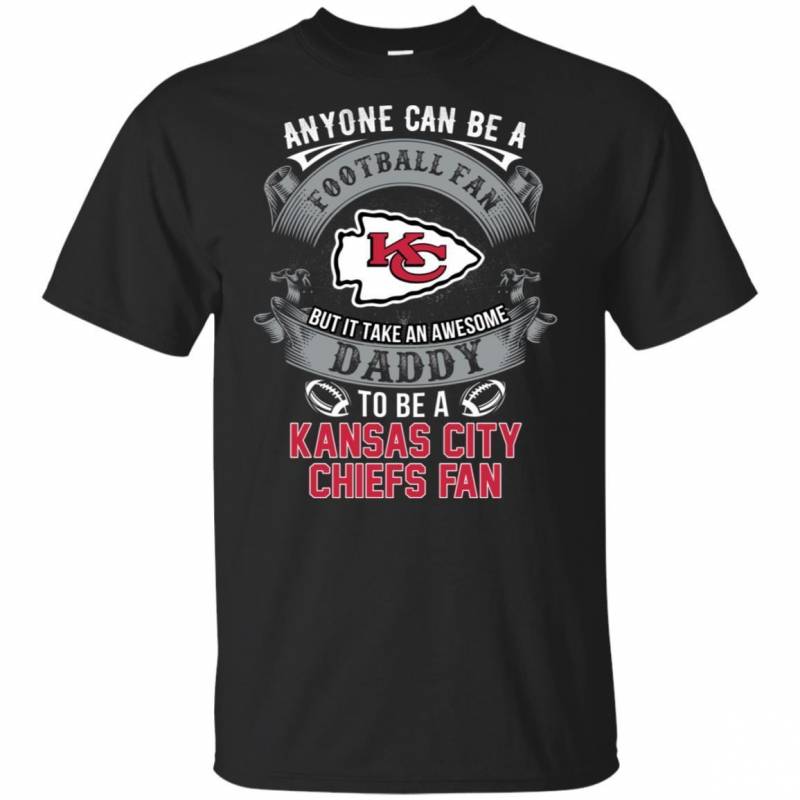 It Takes An Awesome Daddy To Be A Kansas City Chiefs Fan Football T-Shirt PT06