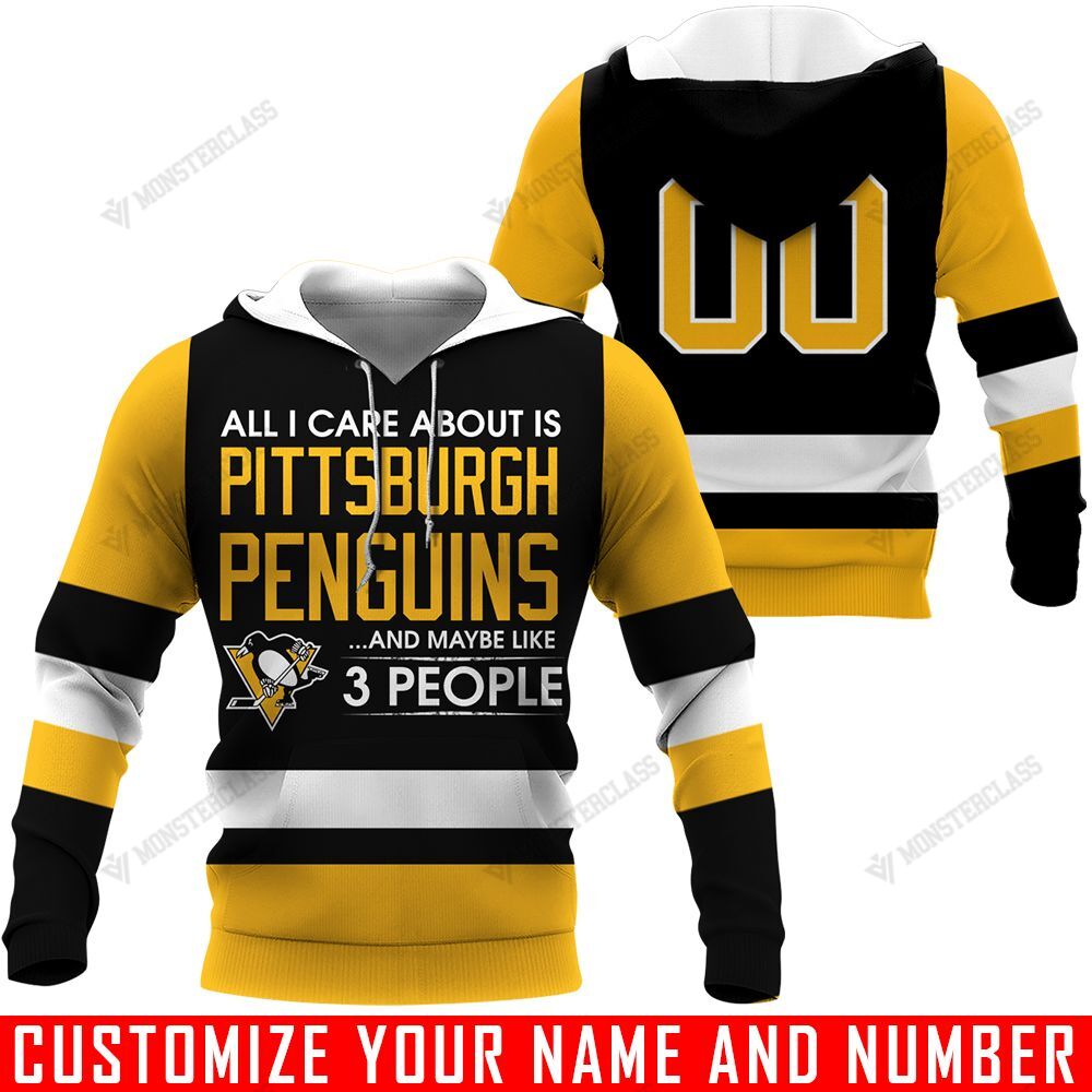 All I Care About Is And Maybe Like 3 People – pittsburgh penguins – CUSTOMIZE NAME AND NUMBER – HOT SALE 3D PRINTED – NOT IN STORE