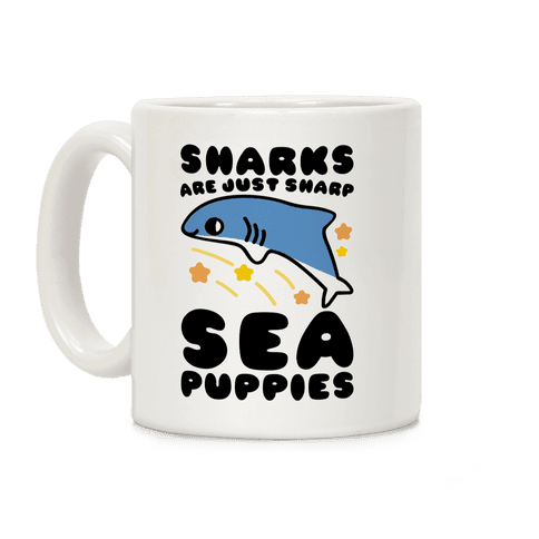 Sharks Are Just Sharp Sea Puppies Coffee Mug