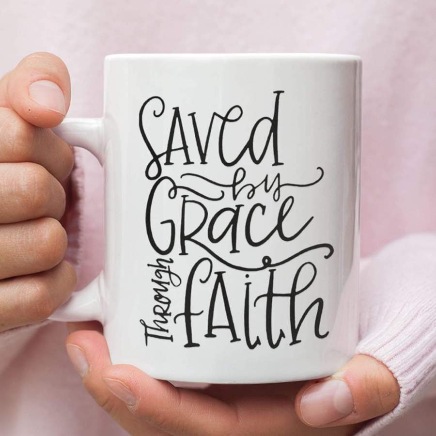 Saved by grace through faith coffee mug